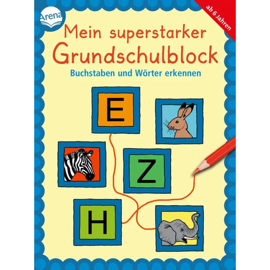 Arena Mein superstarker Grundschulblock. Buchstaben und Wörter erkennen